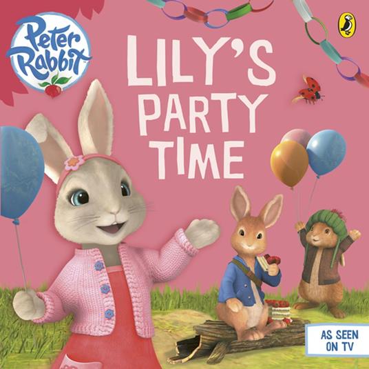 Peter Rabbit Animation: Lily's Party Time - Penguin Random House Children's UK - ebook