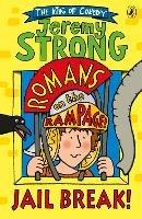 Romans on the Rampage: Jail Break! - Jeremy Strong - cover