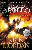 The Dark Prophecy (The Trials of Apollo Book 2) - Rick Riordan - cover