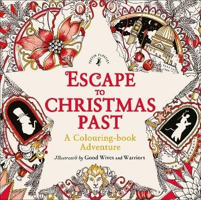Escape to Christmas Past: A Colouring Book Adventure - Good Wives and Warriors - cover