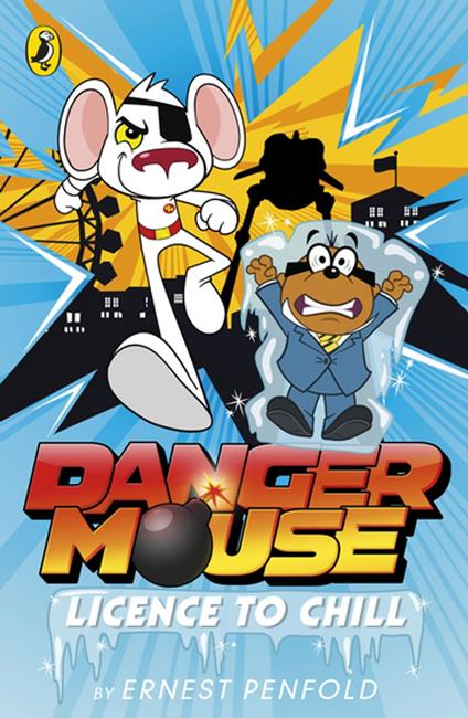 Danger Mouse: Licence to Chill - Ernest Penfold - ebook