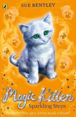 Magic Kitten: Sparkling Steps - Sue Bentley - cover