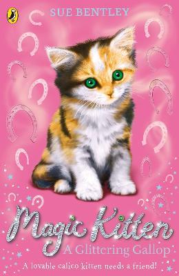 Magic Kitten: A Glittering Gallop - Sue Bentley - cover