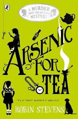 Arsenic For Tea - Robin Stevens - cover