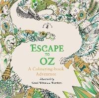 Escape to Oz: A Colouring Book Adventure - Good Wives and Warriors - cover