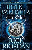 Hotel Valhalla Guide to the Norse Worlds: Your Introduction to Deities, Mythical Beings & Fantastic Creatures - Rick Riordan - cover