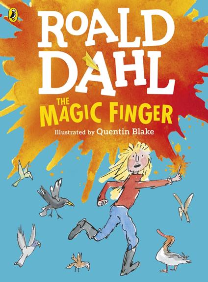 The Magic Finger - Roald Dahl,Quentin Blake - ebook