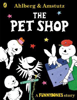 Funnybones: The Pet Shop - Allan Ahlberg - cover