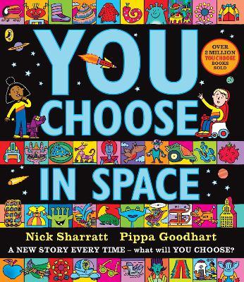 You Choose in Space: A new story every time – what will YOU choose? - Pippa Goodhart - cover