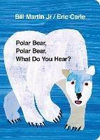Polar Bear, Polar Bear, What Do You Hear? - Bill Martin Jr,Eric Carle - cover