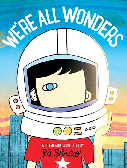 We're All Wonders - R. J. Palacio - ebook