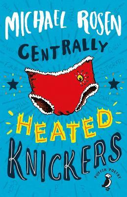 Centrally Heated Knickers - Michael Rosen - cover