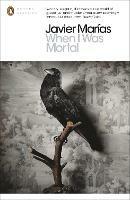 When I Was Mortal - Javier Marías - cover