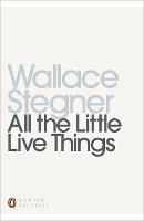 All the Little Live Things - Wallace Stegner - cover
