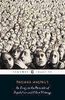 An Essay on the Principle of Population and Other Writings - Thomas Malthus - cover