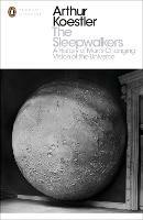 The Sleepwalkers: A History of Man's Changing Vision of the Universe - Arthur Koestler - cover