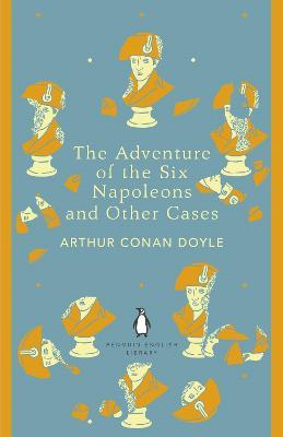 The Adventure of the Six Napoleons and Other Cases - Arthur Conan Doyle - cover