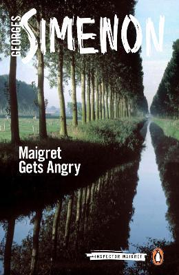 Maigret Gets Angry: Inspector Maigret #26 - Georges Simenon - cover