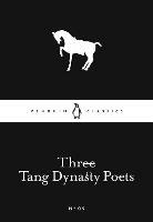 Three Tang Dynasty Poets