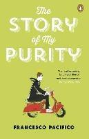 The Story of My Purity - Francesco Pacifico - cover