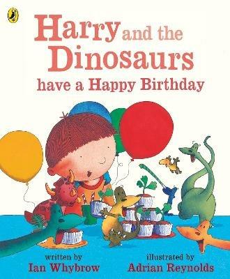 Harry and the Dinosaurs have a Happy Birthday - Ian Whybrow - cover