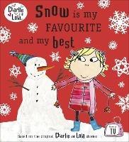 Charlie and Lola: Snow is my Favourite and my Best - cover