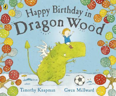 Happy Birthday in Dragon Wood - Gwen Millward,Timothy Knapman - cover
