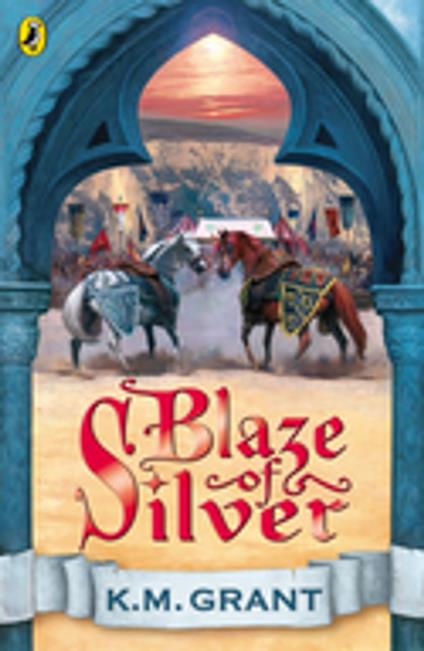 Blaze of Silver - K M Grant - ebook
