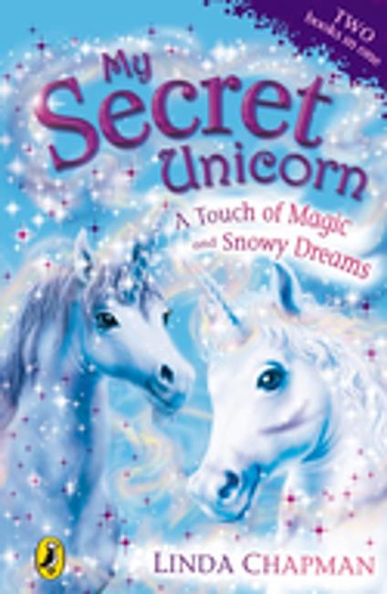 My Secret Unicorn: A Touch of Magic and Snowy Dreams - Linda Chapman - ebook