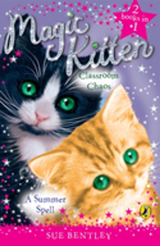 Magic Kitten Duos: A Summer Spell and Classroom Chaos - Sue Bentley - ebook