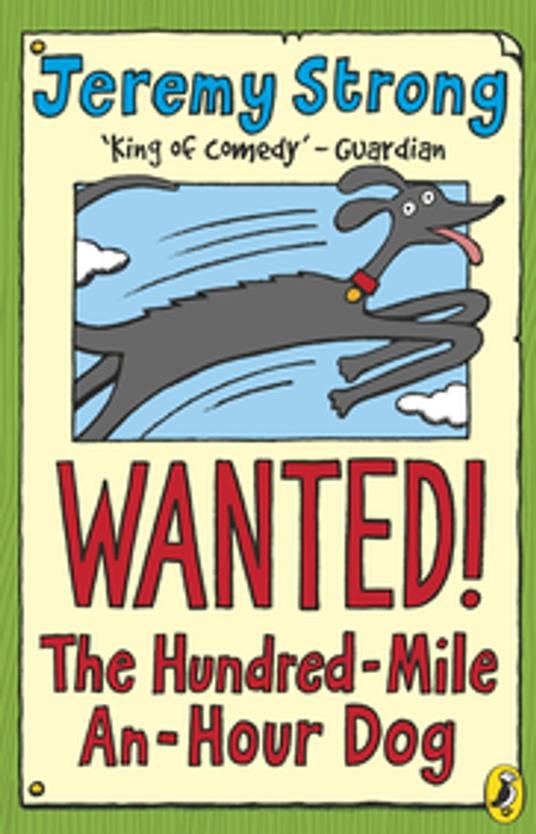 Wanted! The Hundred-Mile-An-Hour Dog - Jeremy Strong - ebook