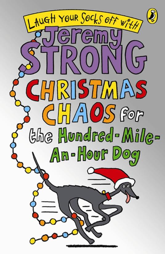 Christmas Chaos for the Hundred-Mile-An-Hour Dog - Jeremy Strong - ebook