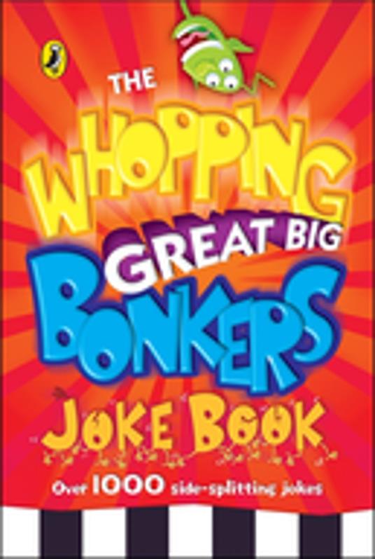 The Whopping Great Big Bonkers Joke Book - Puffin Books - ebook