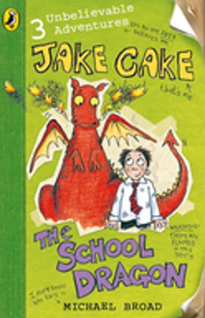Jake Cake: The School Dragon - Michael Broad - ebook
