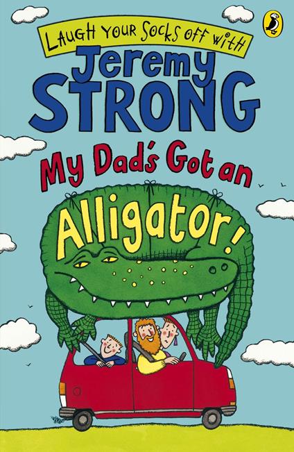 My Dad's Got an Alligator! - Jeremy Strong - ebook