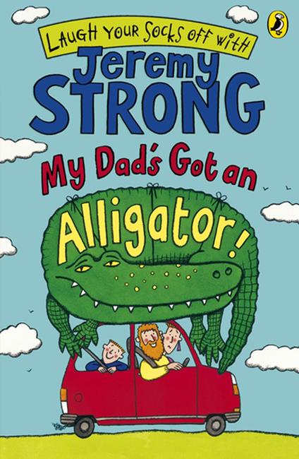 My Dad's Got an Alligator! - Jeremy Strong - ebook