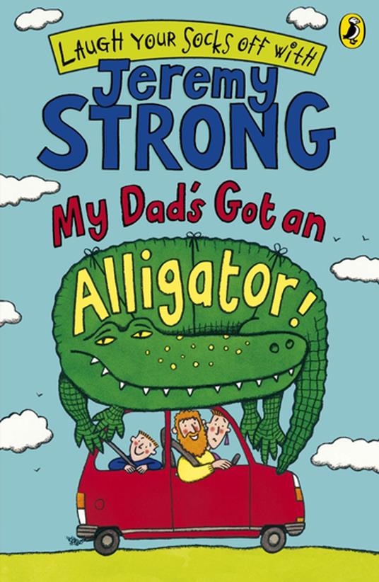 My Dad's Got an Alligator! - Jeremy Strong - ebook