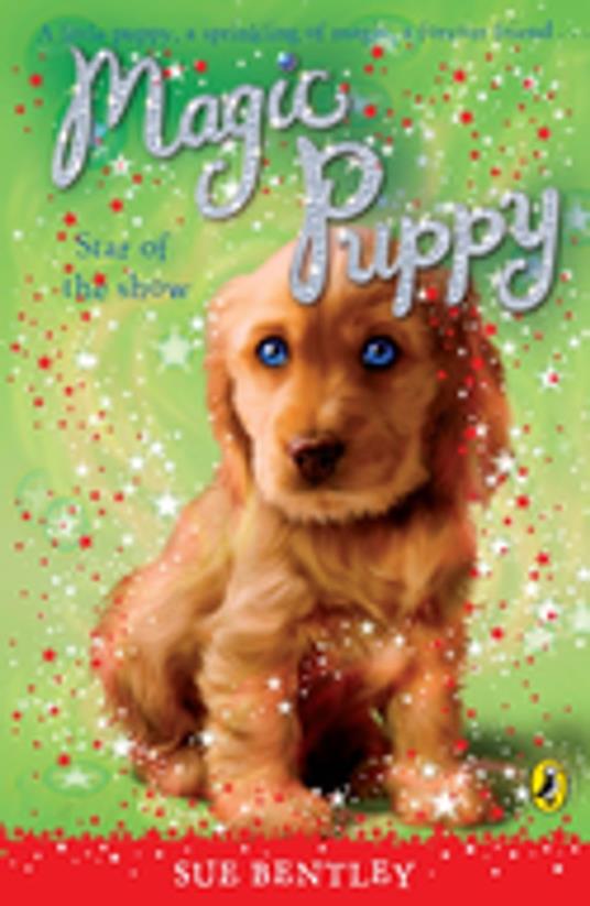 Magic Puppy: Star of the Show - Sue Bentley - ebook