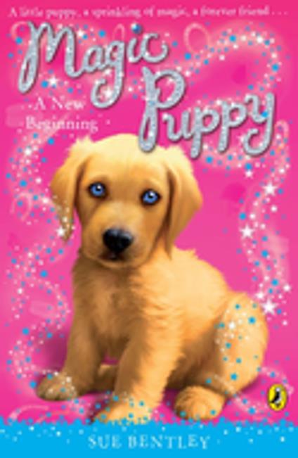 Magic Puppy: A New Beginning - Sue Bentley - ebook
