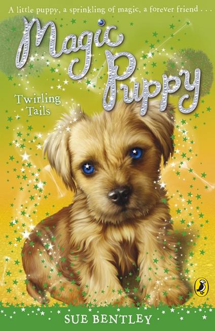 Magic Puppy: Twirling Tails - Sue Bentley - ebook
