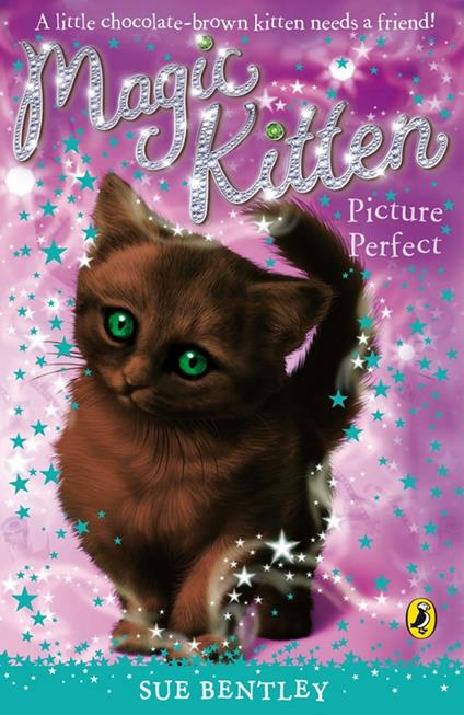 Magic Kitten: Picture Perfect - Sue Bentley - ebook