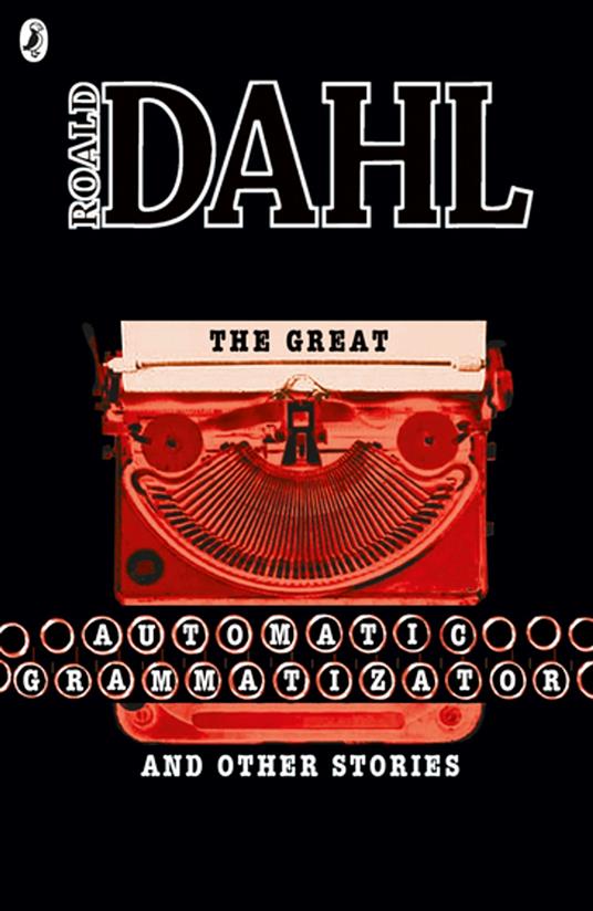 The Great Automatic Grammatizator and Other Stories - Roald Dahl - ebook