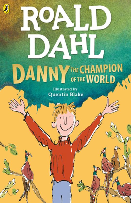 Danny the Champion of the World - Roald Dahl,Quentin Blake - ebook