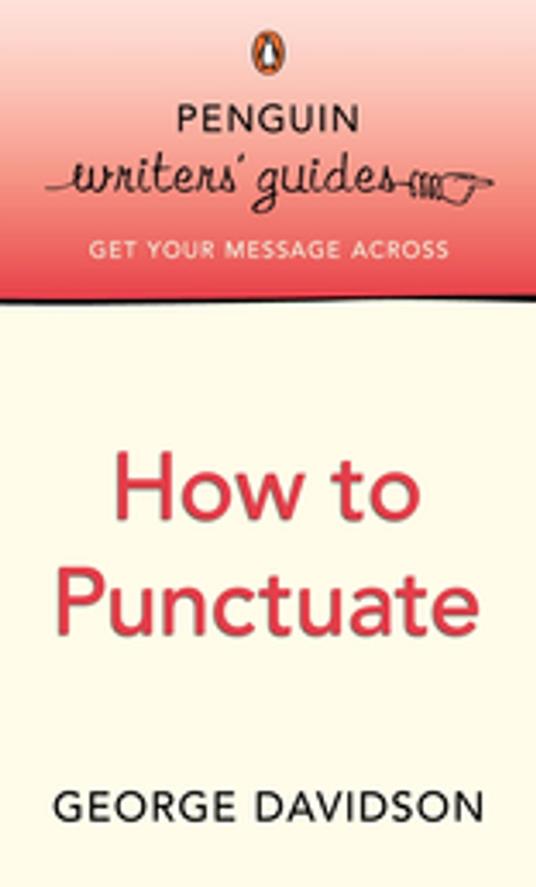 Penguin Writers' Guides: How to Punctuate