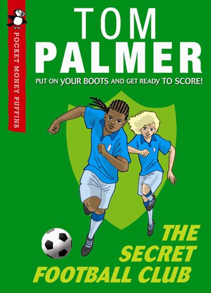 The Secret Football Club (Pocket Money Puffin) - Tom Palmer - ebook