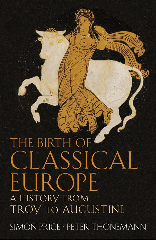 The Birth of Classical Europe