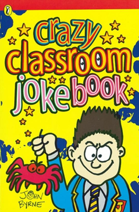 Crazy Classroom Joke Book - John Byrne - ebook