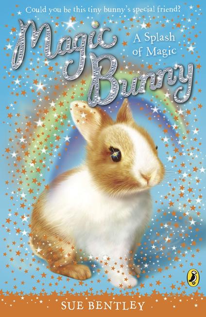 Magic Bunny: A Splash of Magic - Sue Bentley - ebook
