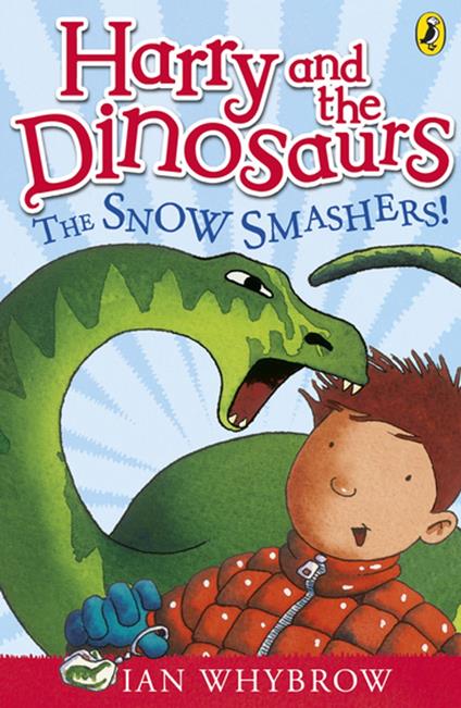 Harry and the Dinosaurs: The Snow-Smashers! - Ian Whybrow - ebook