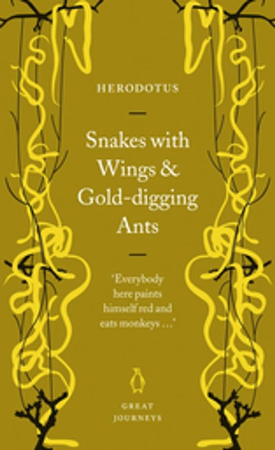 Snakes with Wings and Gold-digging Ants